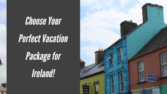 Choose Your Perfect Vacation Package for Ireland!