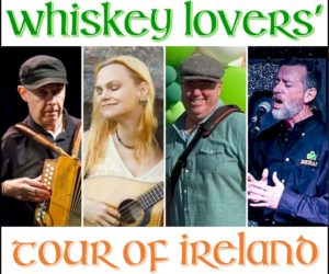 Whiskey Lovers’ Tour of Ireland